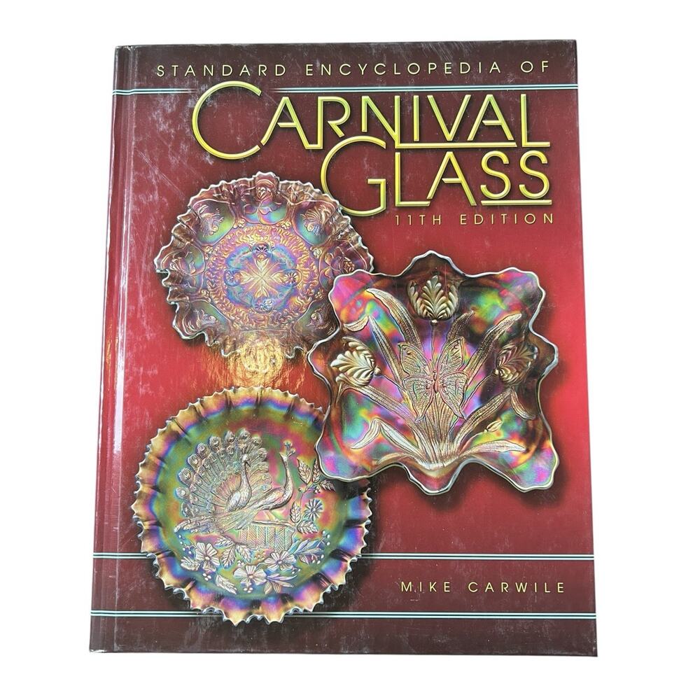 Standard Encyclopedia of Carnival Glass 11th Edition Mike Carwile